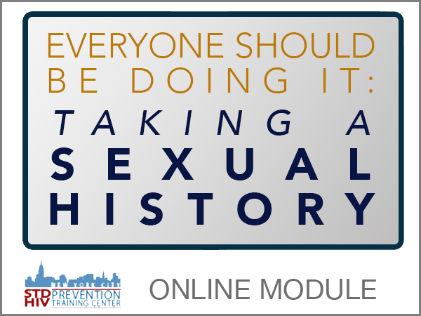 NNPTC Online Module - Everyone's Doing It: Taking A Sexual History