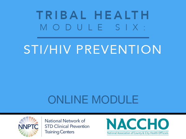 Tribal Health - Module Six - STI/HIV Prevention